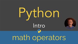 Python | Intro - math operators (3/29)