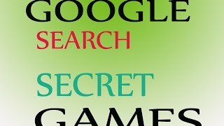 GOOGLE  Hidden Games( Secret Codes).....