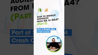 How to Migrate Audiences from UA to GA4 | Part II