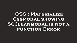 CSS : Materialize Cssmodal showing $(..)leanmodal is not a function Error