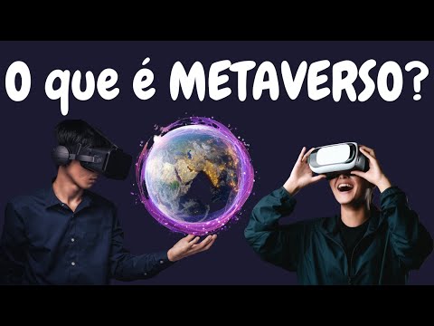 What is the metaverse? Understand it in a simple and practical way!