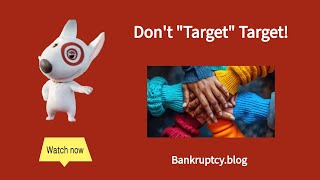 Bankruptcy.blog- Don't "Target" Target and Their DEI Reversal!