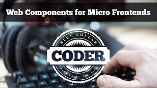 Web Components for Micro Frontends