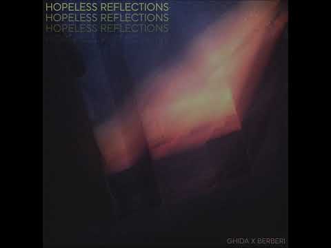 HOPELESS REFLECTIONS - GHIDA