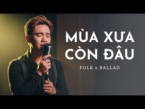 Mùa Xưa Còn Đâu | Vietnamese Acoustic Ballad