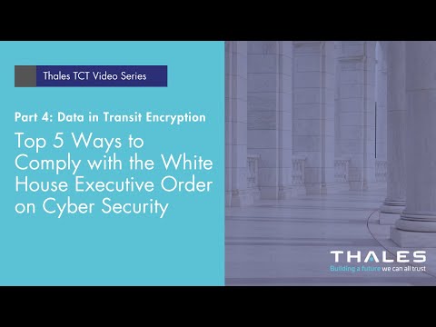 Cyber EO Compliance Video Series - Part 4 - Data in Transit Encryption