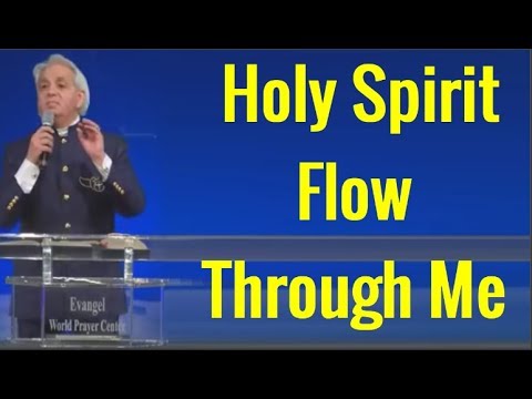Benny Hinn - Holy Spirit Flow Through Me