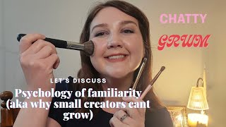 Why small content creators struggle!! | chatty grwm makeup and psychology 