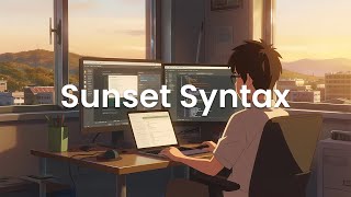 Sunset Syntax - Chillstep for Golden Hour Programming