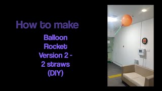 Balloon Rocket version 2 | How to make balloon rocket DIY for children | Simple science projects
