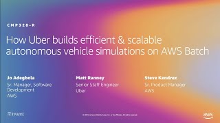 AWS re:Invent 2019: Uber builds scalable autonomous vehicle simulations w/ AWS Batch (CMP328-R1)