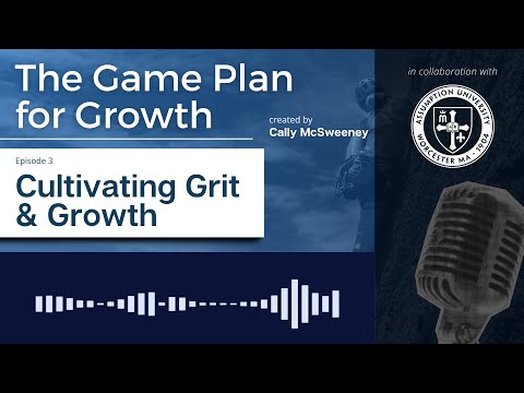 THE GAME PLAN FOR GROWTH | Episode 3: Cultivating Grit & Growth | Cally McSweeney