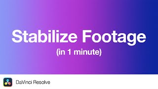 How to Stabilize Footage in DaVinci Resolve | 1 Minute Tutorial