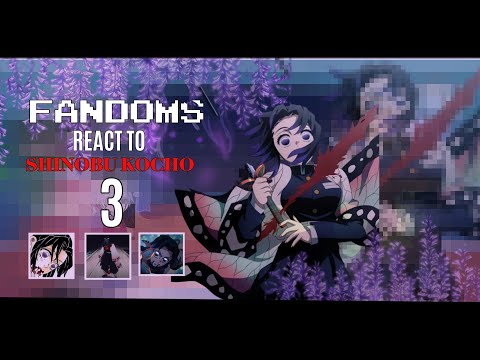 Fandom React to Shinobu Kocho | 3/3 | W.I.P | 2X | BY: Yuu