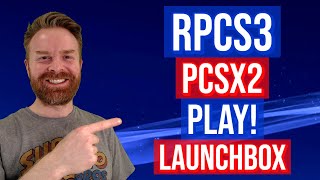 RPCS3, PCSX2, Play! and LaunchBox Emulation Updates