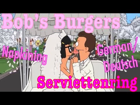 Bob’s Burgers | Serviettenring {Napkining German/Deutsch} [Tinas Phantasie Song]