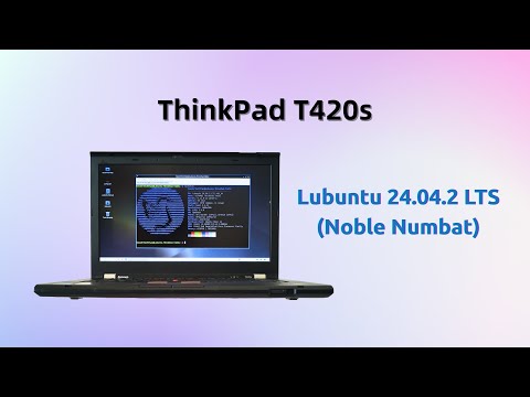 Supercharge Your Old ThinkPad T420s !  Lubuntu 24.04.2 LTS Install Tutorial for 2025! [EP0006]
