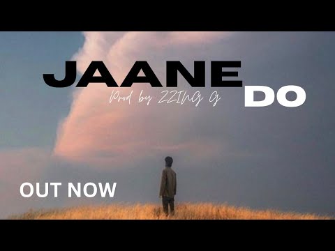JAANE DO | ZZING G | Emotional Hindi Rap | Sad Rap Song | 2026