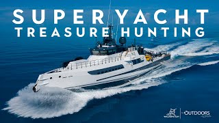 Super Yacht Treasure Hunting!