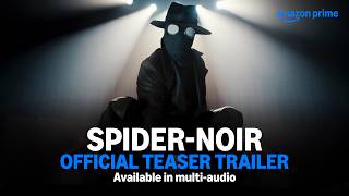 “Spider-Noir” –  True-Hue Full Color Teaser Trailer | Available In Multi - Audio | Prime Video India