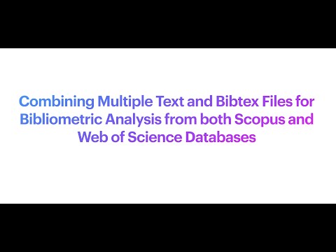 Combining multiple text and bibtex files for bibliometric analysis
