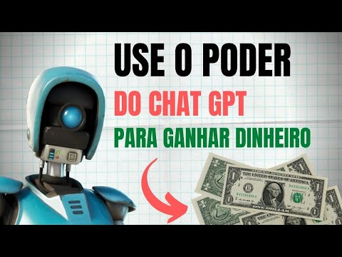 4 Formas de Ganhar Dinheiro com o ChatGPT - Use o Poder dessa IA para Ganhar Dinheiro