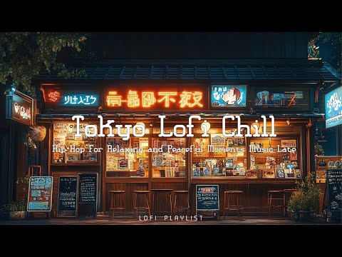 Late Night Tokyo Lofi Music - Japanese Chill Hip Hop Beats for Relaxing Studying and Peaceful Sleep
