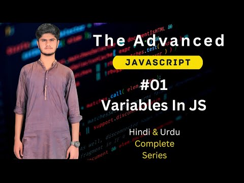 Variables In JavaScript || Advanced JavaScript Course In Hindi 01