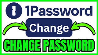 How To CHANGE PASSWORD In 1Password (QUICK & EASY) 2026