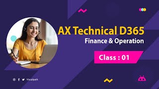 D 365 AX Technical Finance & Operations || Class - 01 ||  By Visualpath