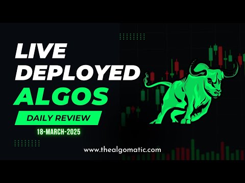 Algo Trading | Daily Performance of All AlgoMatic Strategies | Daily Insights | 18-March-2025