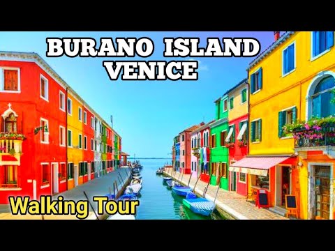 Burano Venice Italy | Walking tour Burano Venice | Travel Ways | Major Tourist places in Venice