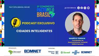 Podcast Cidades Inteligentes - com Maurício Tedeschi - Sebrae Nacional