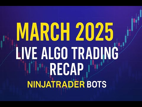 ZTA March 2025 Live Algo Performance | NinjaTrader Bots