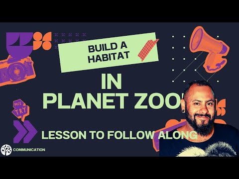 Communication Quest #:1 Building a Habitat on Planet Zoo