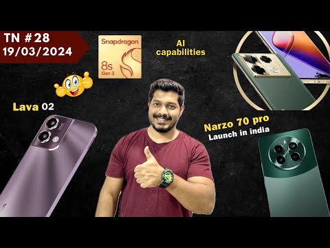 Snapdragon 8s Gen 3, Lava O2, Realme Narzo 70 Pro Launch, Infinix Note 40 Pro, Vivo X fold 3 #TFN28