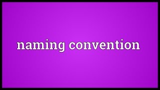 Naming convention Meaning