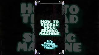 Threading a sewing machine is easier than you think #learntosew