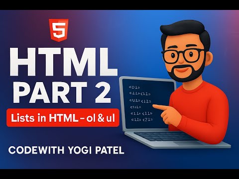 HTML Part 2: Master Ordered & Unordered Lists | CodeWith Yogi Patel