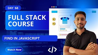 Day 68 Find in Javascript  | Full Stack Journey 2025
