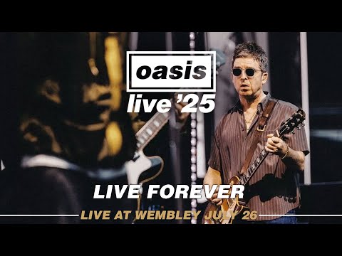 OASIS - LIVE FOREVER | LIVE AT WEMBLEY (26/07/2025)
