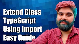 How to Extend a Class in TypeScript Using an Imported Class