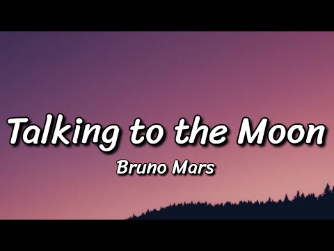Bruno Mars - Talking to the Moon (Lyrics)