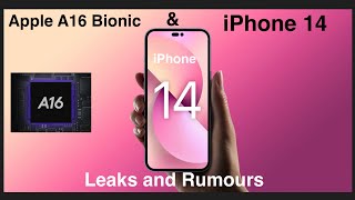 A16 Bionic and iPhone 14 leaks and rumours.