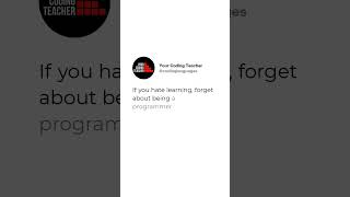 If you hate learning, forget about being a programmer