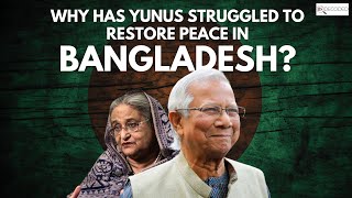 Why Bangladesh’s crisis deepened after Hasina’s fall | The Yunus dilemma | India-Bangladesh relation
