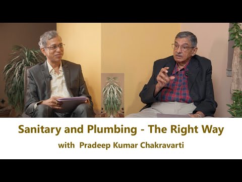 Sanitary and Plumbing -The Right Way, with Pradeep Chakravarti