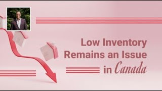 Low Inventory Remains an Issue in Canada