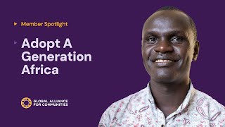 Member Spotlight: Adopt A Generation Africa - Global Alliance for Communities