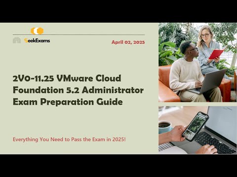 2V0-11.25 VMware Cloud Foundation 5.2 Administrator Exam Preparation Guide